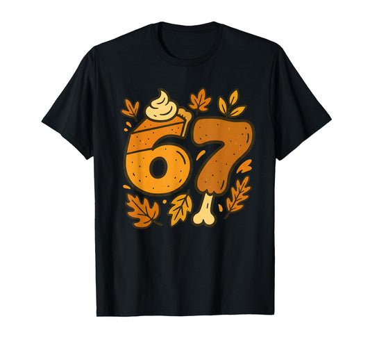 67 Thanksgiving Meme Funny Six Seven Gen Alpha Slang Turkey T-Shirt
