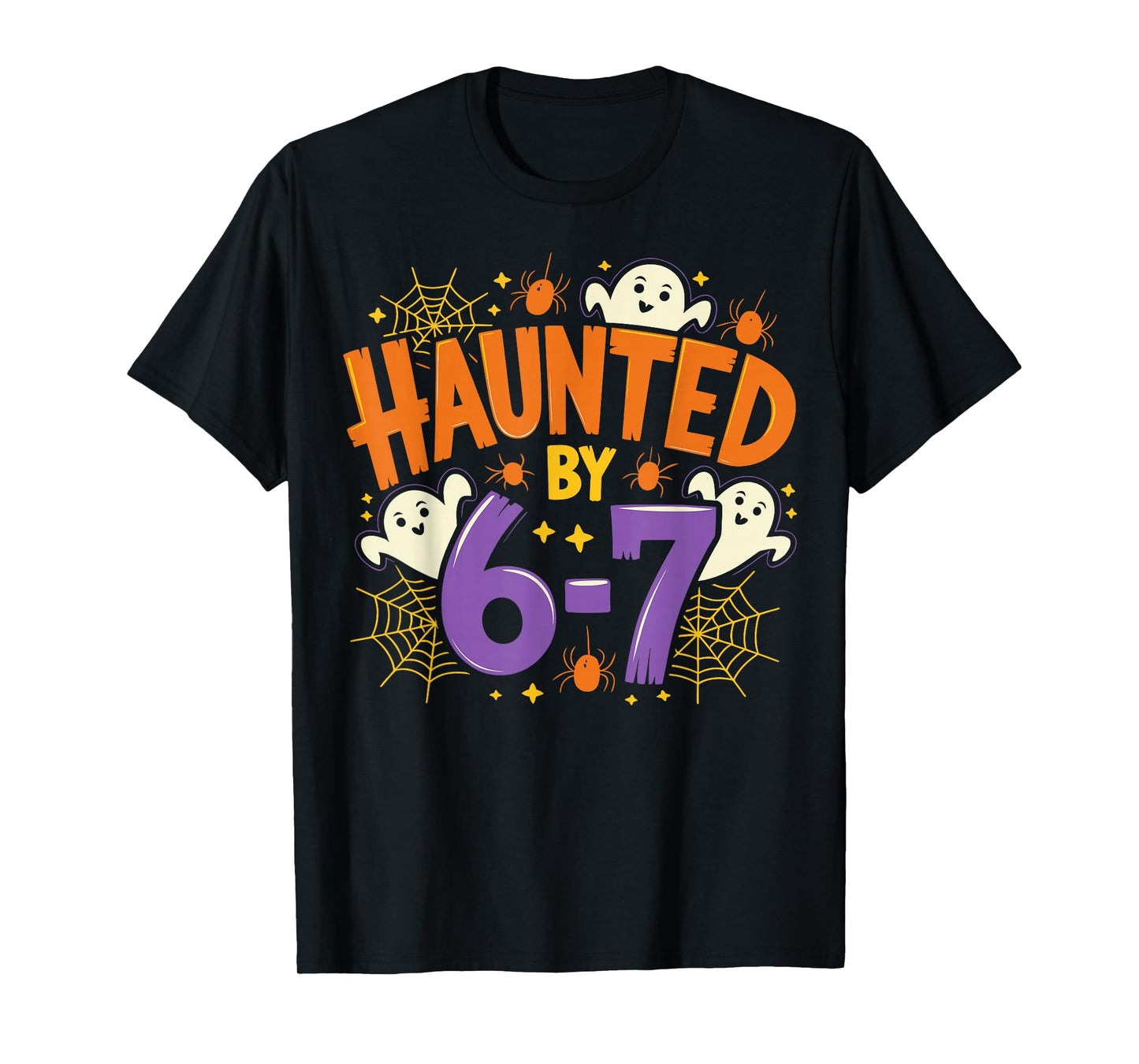 Haunted by 67 Funny Six Seven Meme Spooky Ghost Halloween T-Shirt