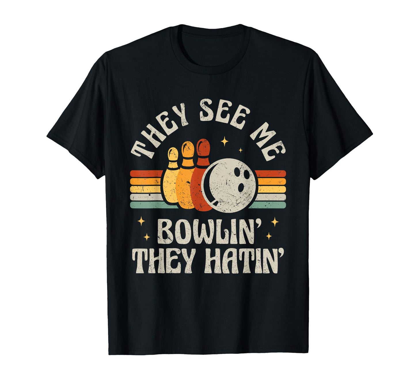Funny Bowling They See Me Bowlin' They Hatin' Retro Bowler T-Shirt