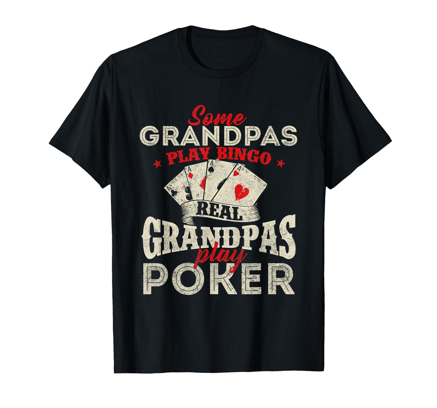 Real Grandpas Play Poker - Funny Card Player Casino Gambler T-Shirt