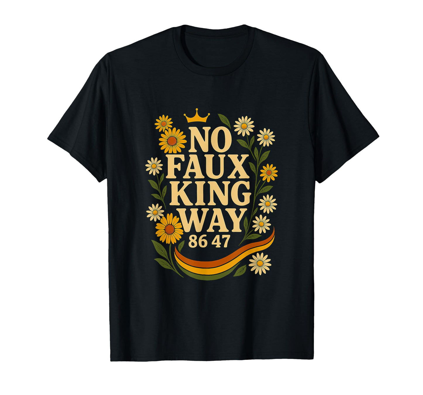 No Faux King Way 86/47 Resist 70s Retro Floral Womens T-Shirt