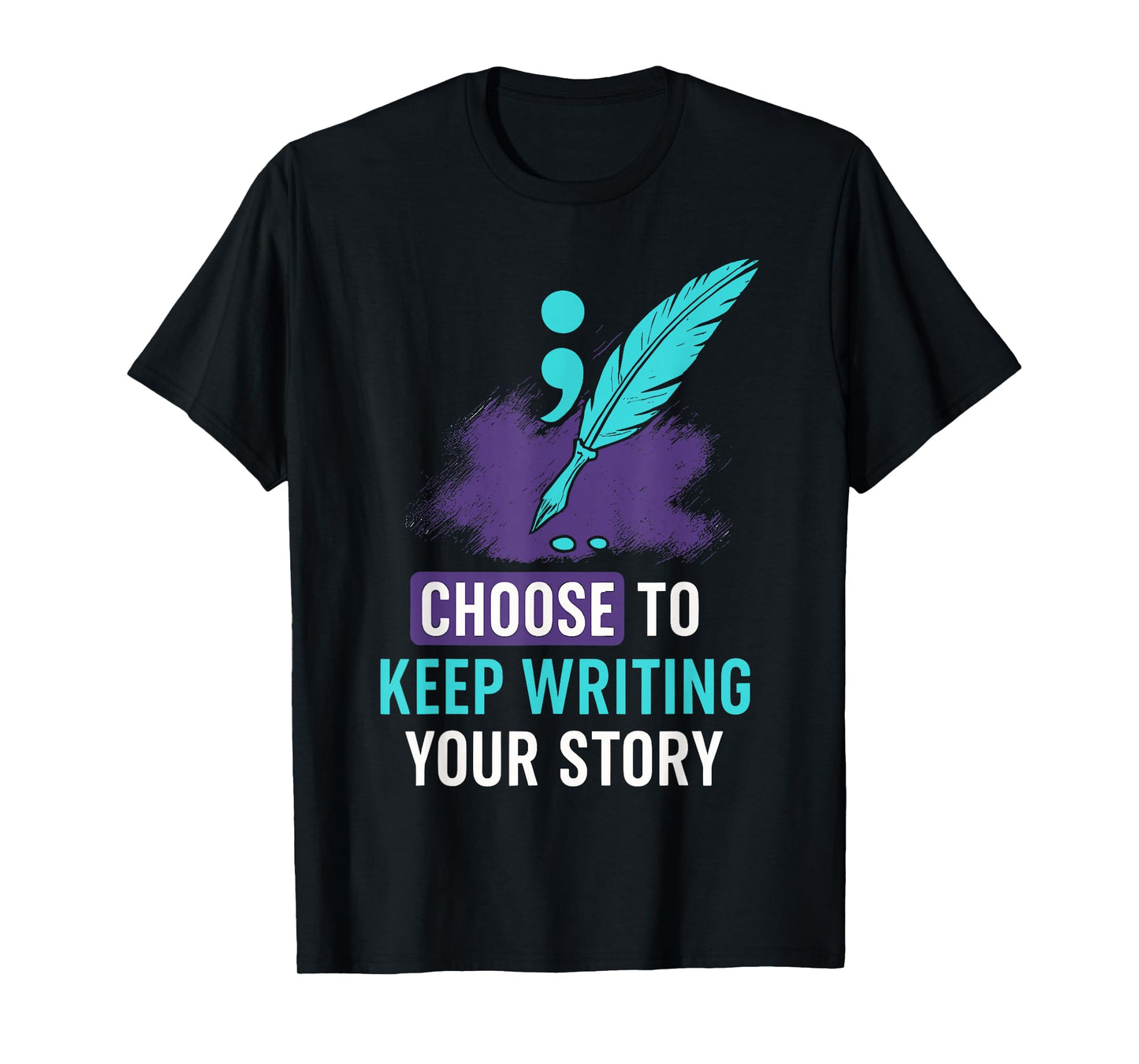 Choose to Keep Writing Your Story Inspirational Motivational T-Shirt