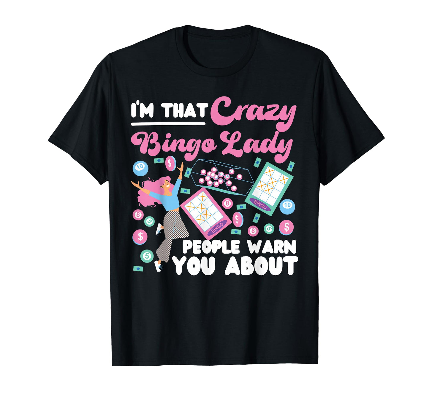 Bingo Player I'm That Crazy Bingo Lady People Warn You About T-Shirt