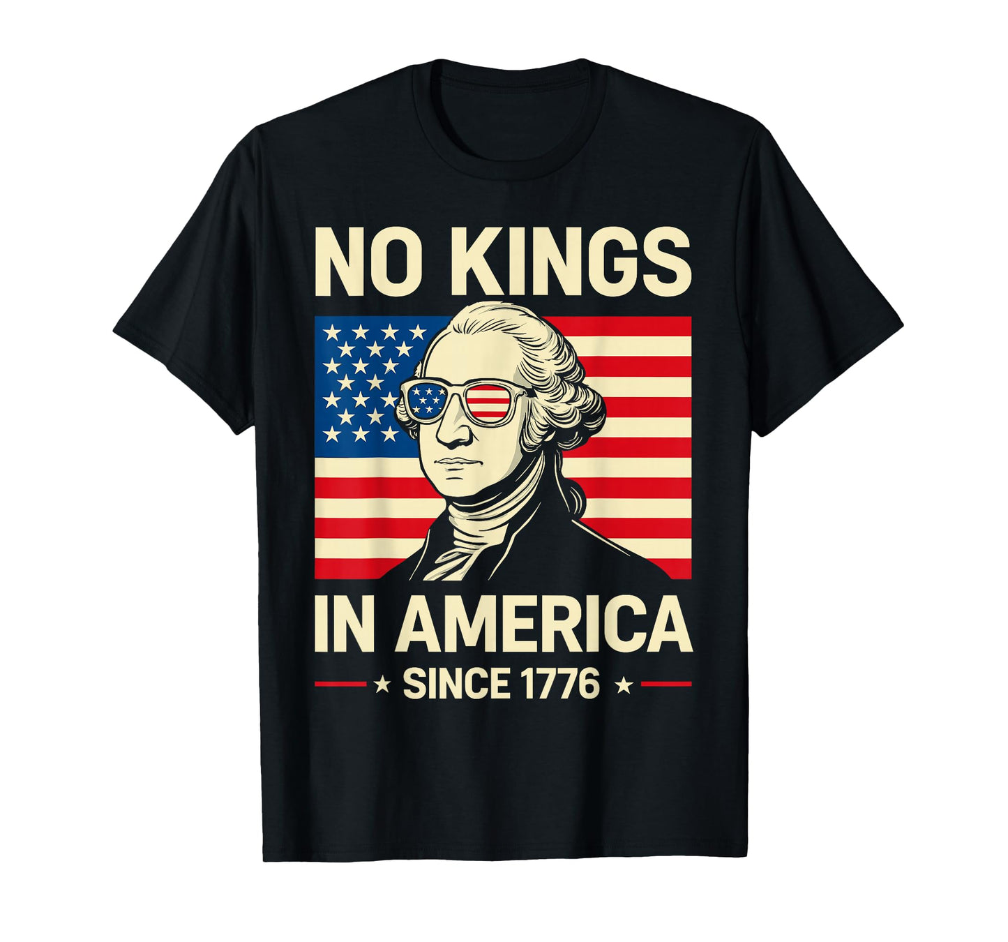No Kings in America Since 1776 T-Shirt Patriotic Freedom Tee T-Shirt