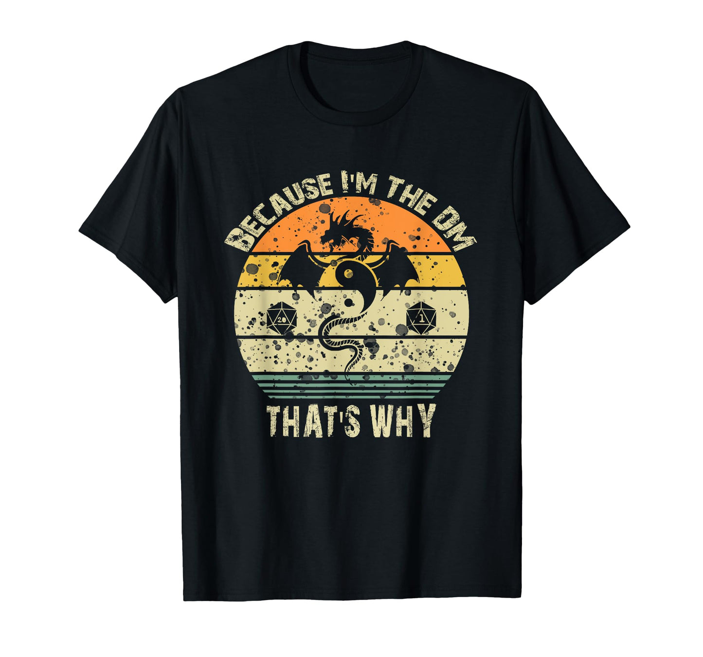 Walk The Hound Co. Because I'M the DM that's Why Humor Gamer T-Shirt - Black, Unisex-Adults, Short Sleeve, Small