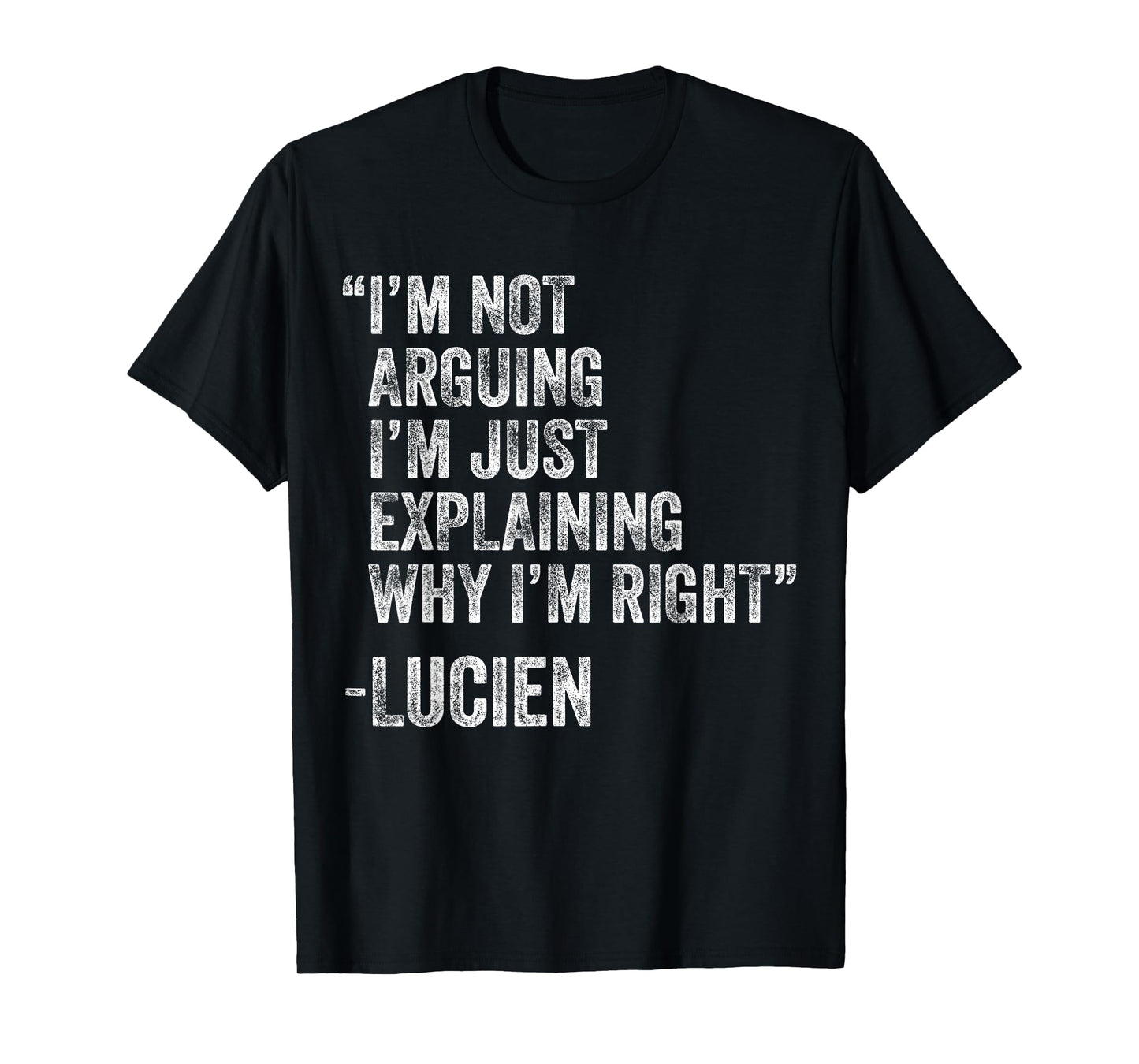 Lucien Quote Funny Birthday Custom Name Idea Engineer T-Shirt