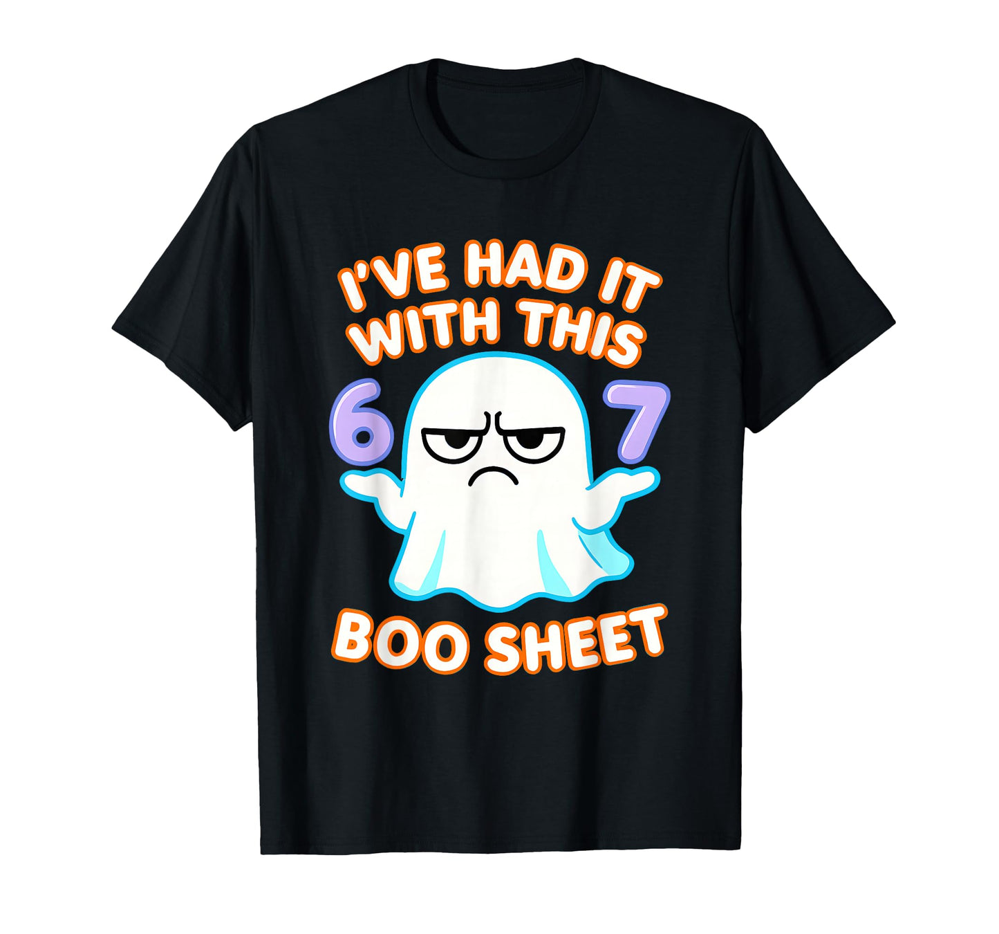 67 Halloween Costume Boo Sheet 6 7 Meme Six Seven Brainrot T-Shirt