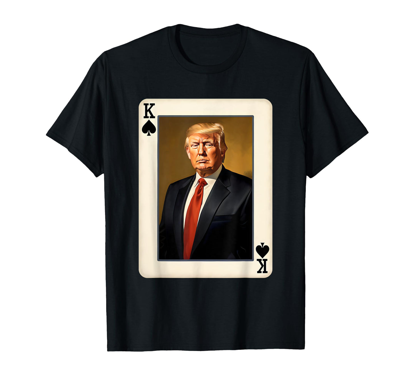 King Trump Card - Unique Donald Trump Presidential T-Shirt