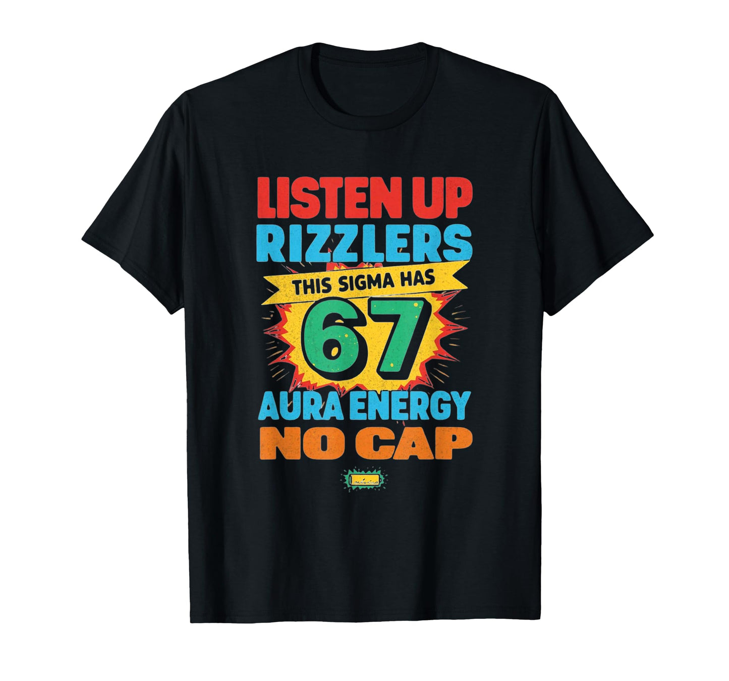 Listen Up Rizzlers This Sigma Has 67 Aura Energy Six Seven T-Shirt