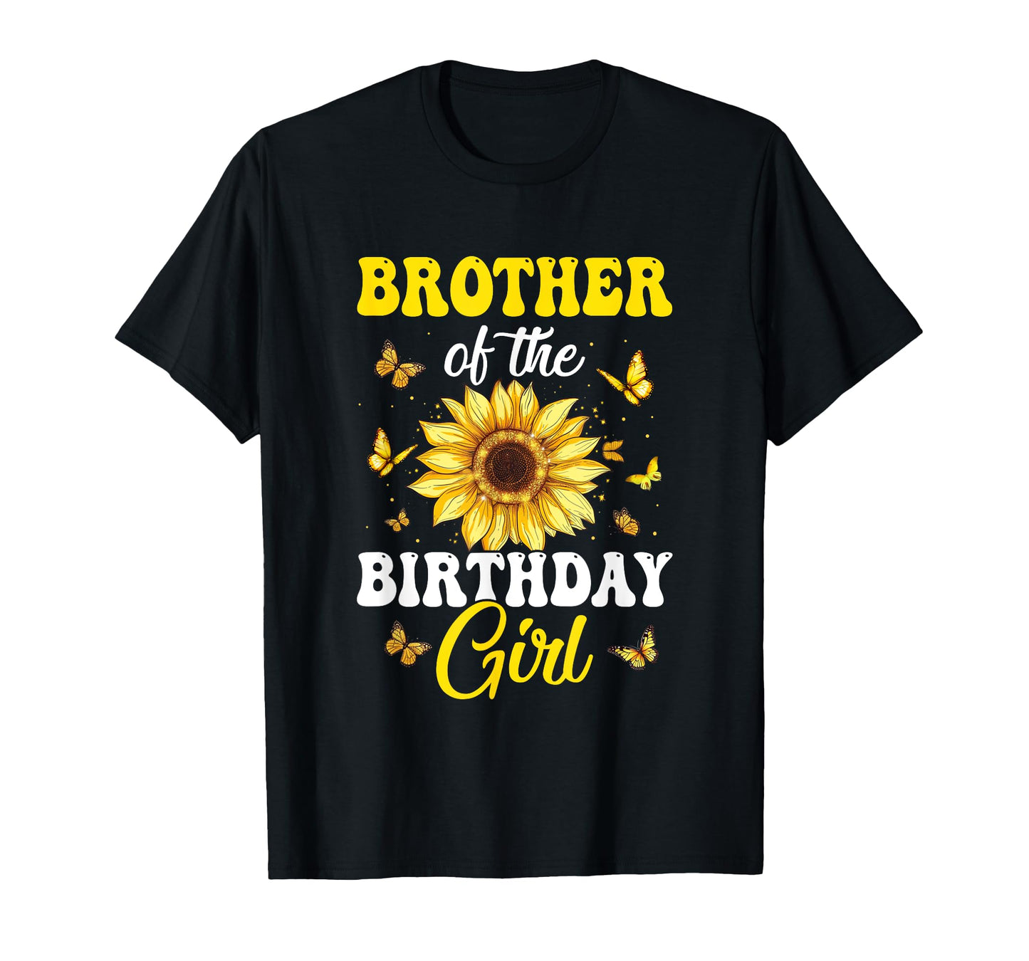 Brother Of The Birthday Girl Sunflower Party Family Matching T-Shirt