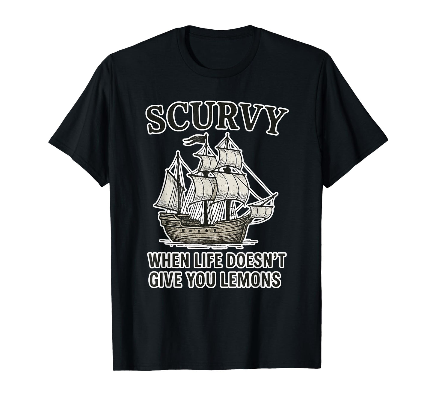Scurvy When Life Doesn't Give You Lemons Funny Lemon Joke T-Shirt