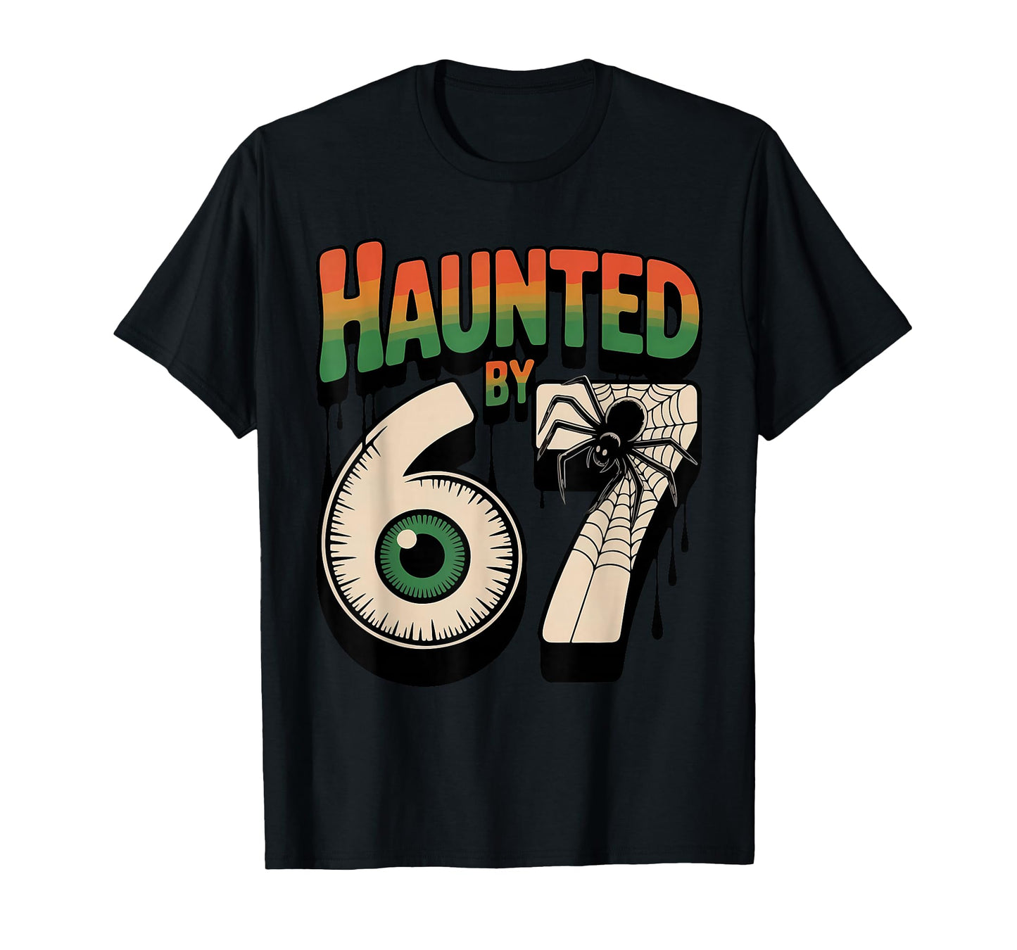 Haunted by 67 Funny Halloween Meme Six Seven 6 7 Men Women T-Shirt