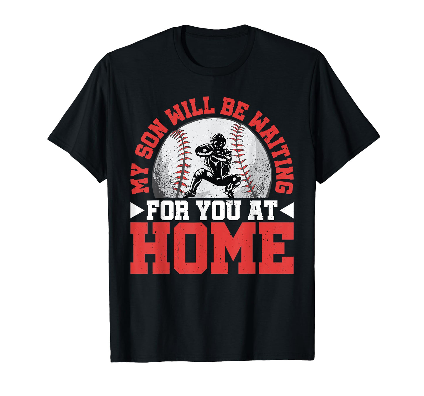 My Son Will Be Waiting For You At Home T-Shirt