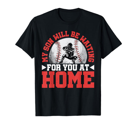 My Son Will Be Waiting For You At Home T-Shirt