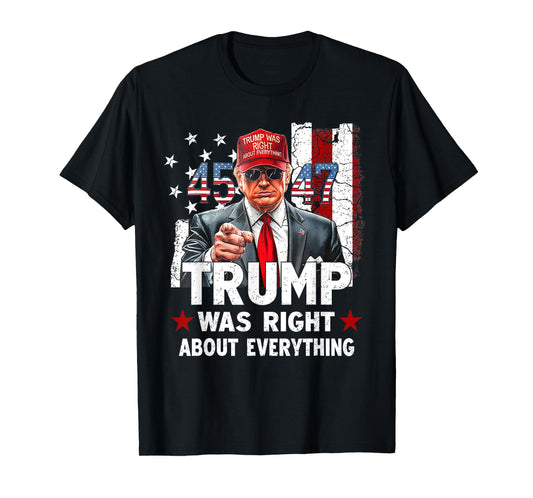 Trump Was Right About Everything T-Shirt