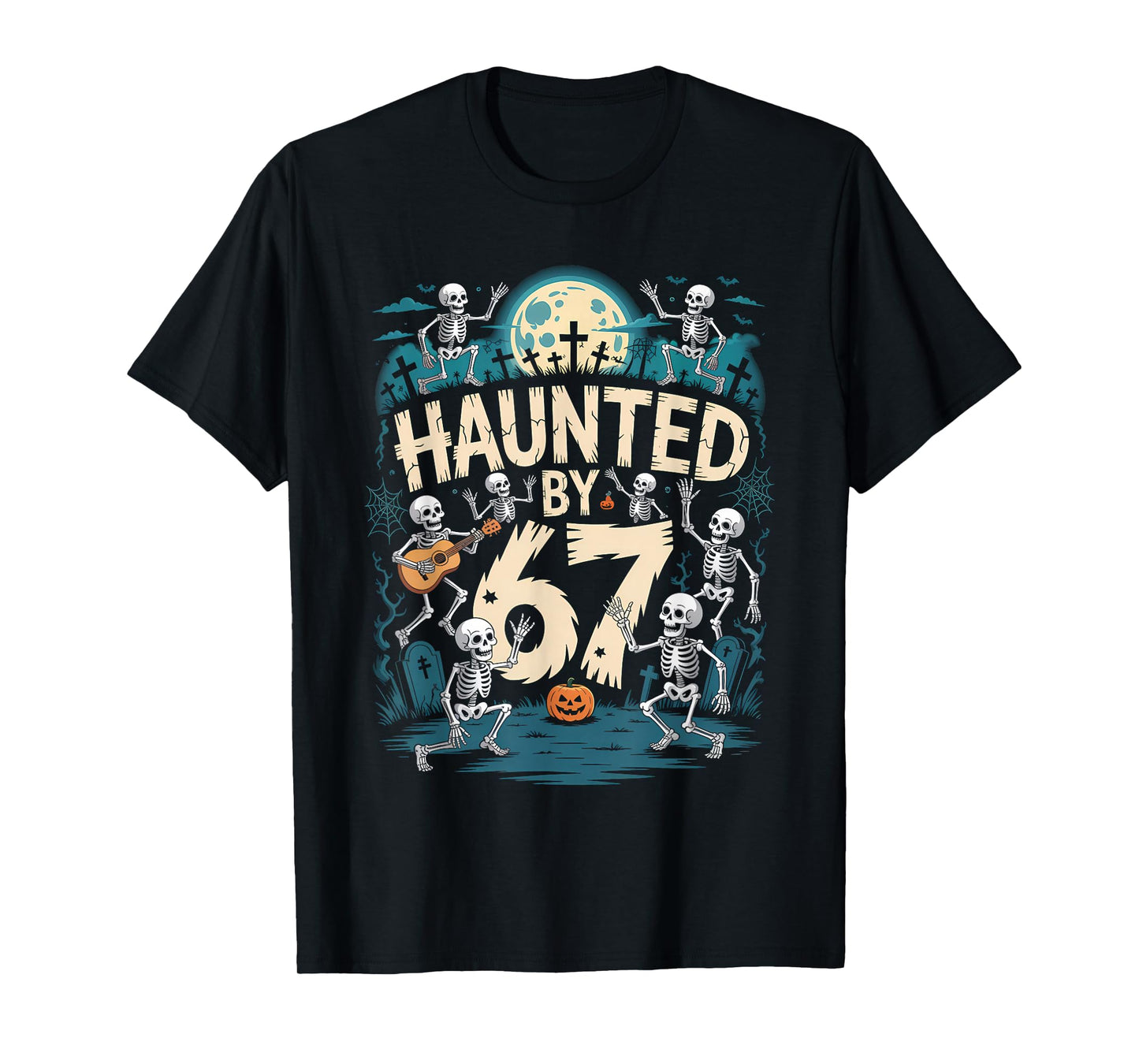 Haunted by 67 Meme Halloween Skeleton T-Shirt