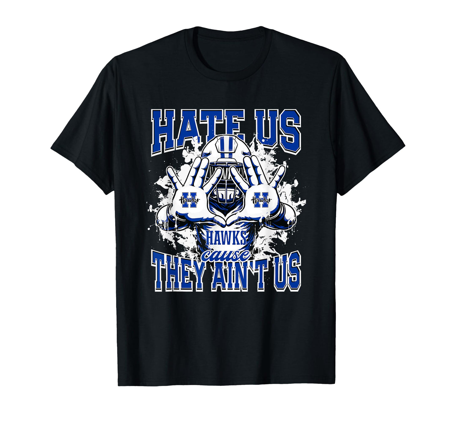 Hillsboro Hawks Logo Hate Us Cause They Ain't HS T-Shirt
