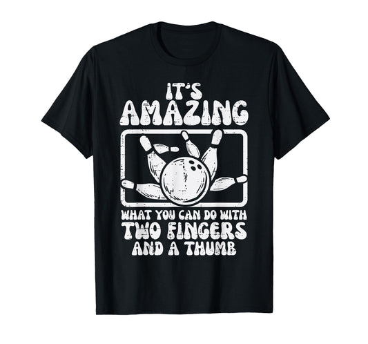 Amazing What You Can Do 2 Fingers Thumb Bowling Funny Bowler T-Shirt