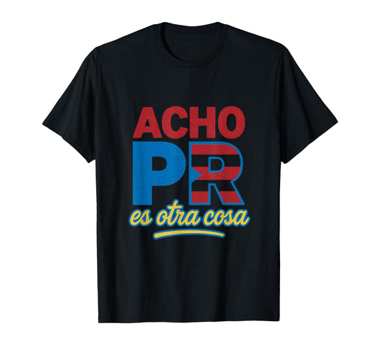 Acho PR ES otra cosa T-Shirt