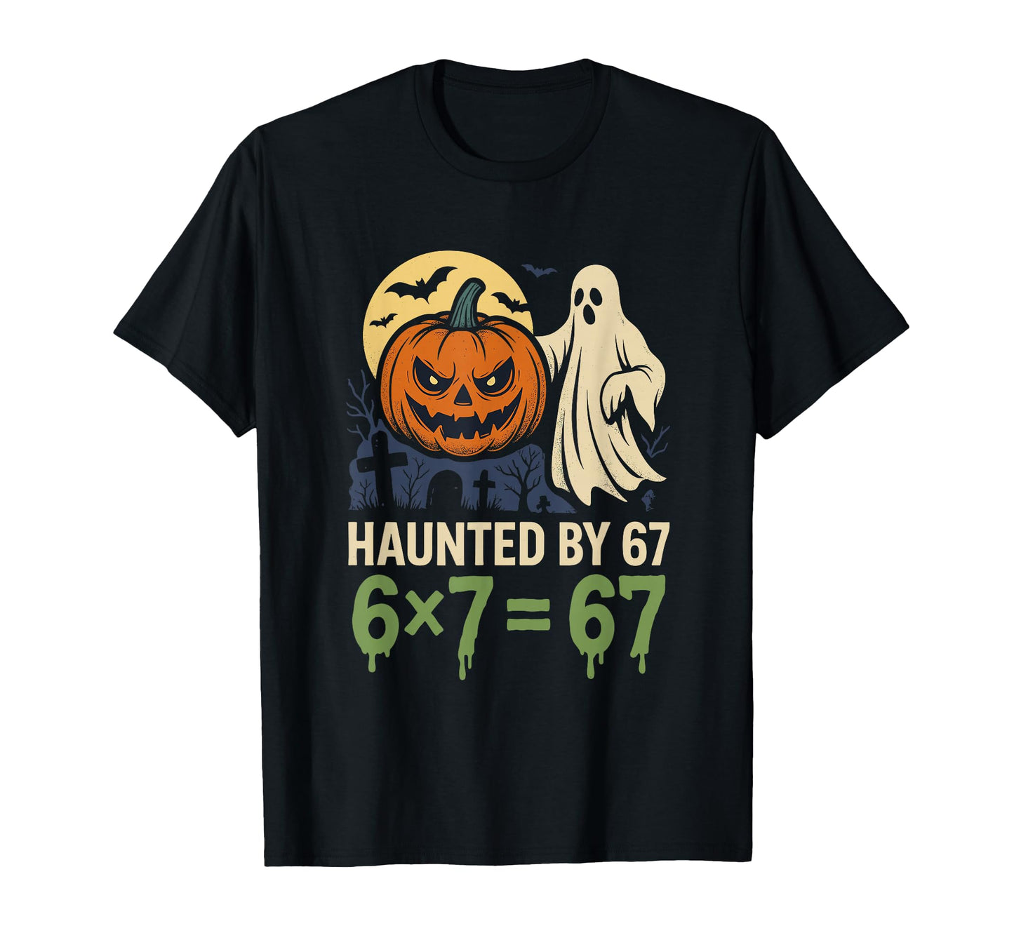 Haunted by 67 Funny 6x7 Equals 67 Math Halloween Meme Ghost T-Shirt