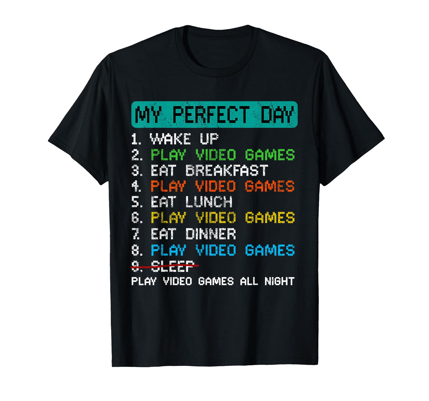 My Perfect Day Play Video Games Funny Gamer Gaming T-Shirt