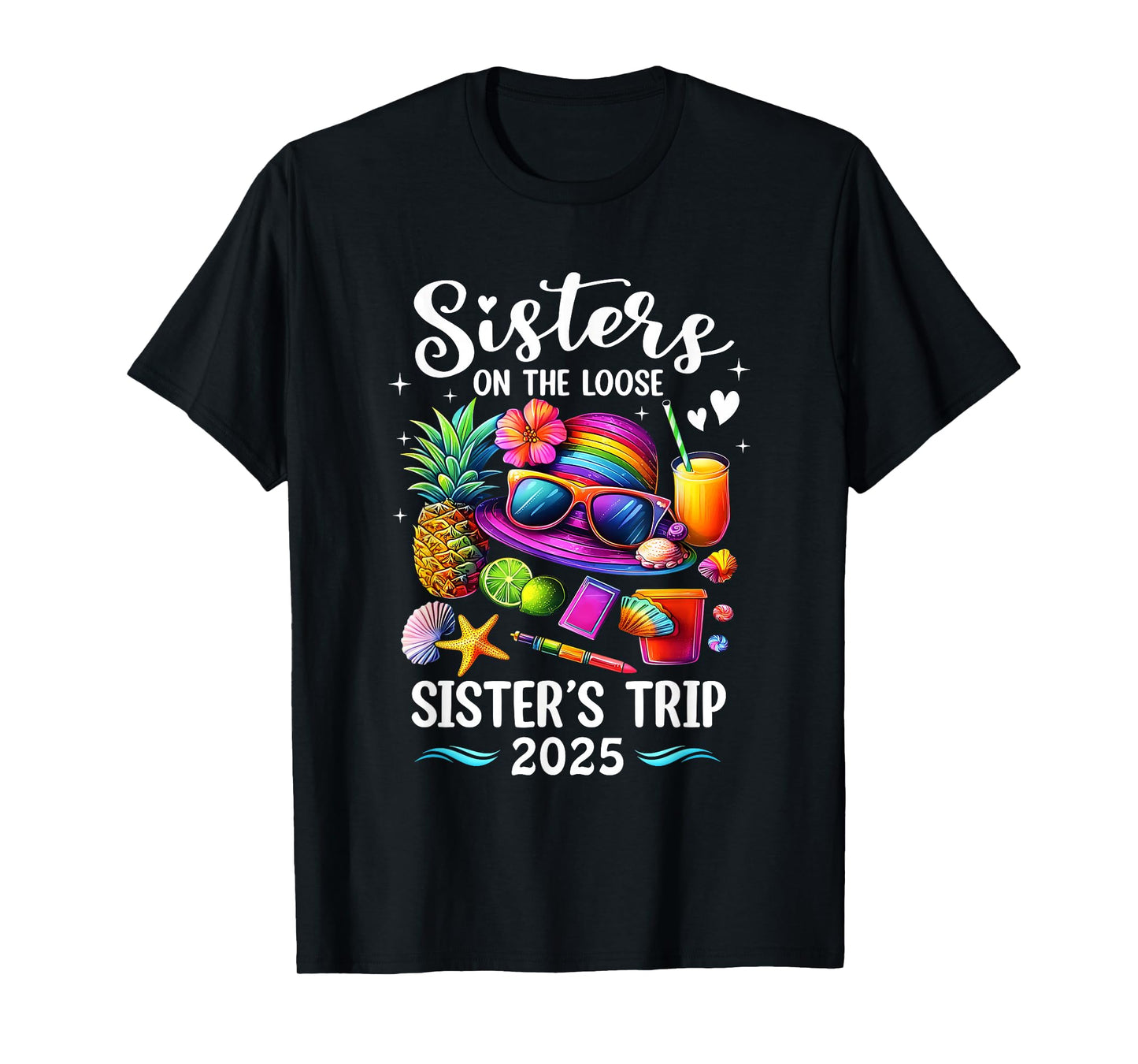 Sisters Trip 2025 Summer Cute Sister's On The Loose 2025 T-Shirt