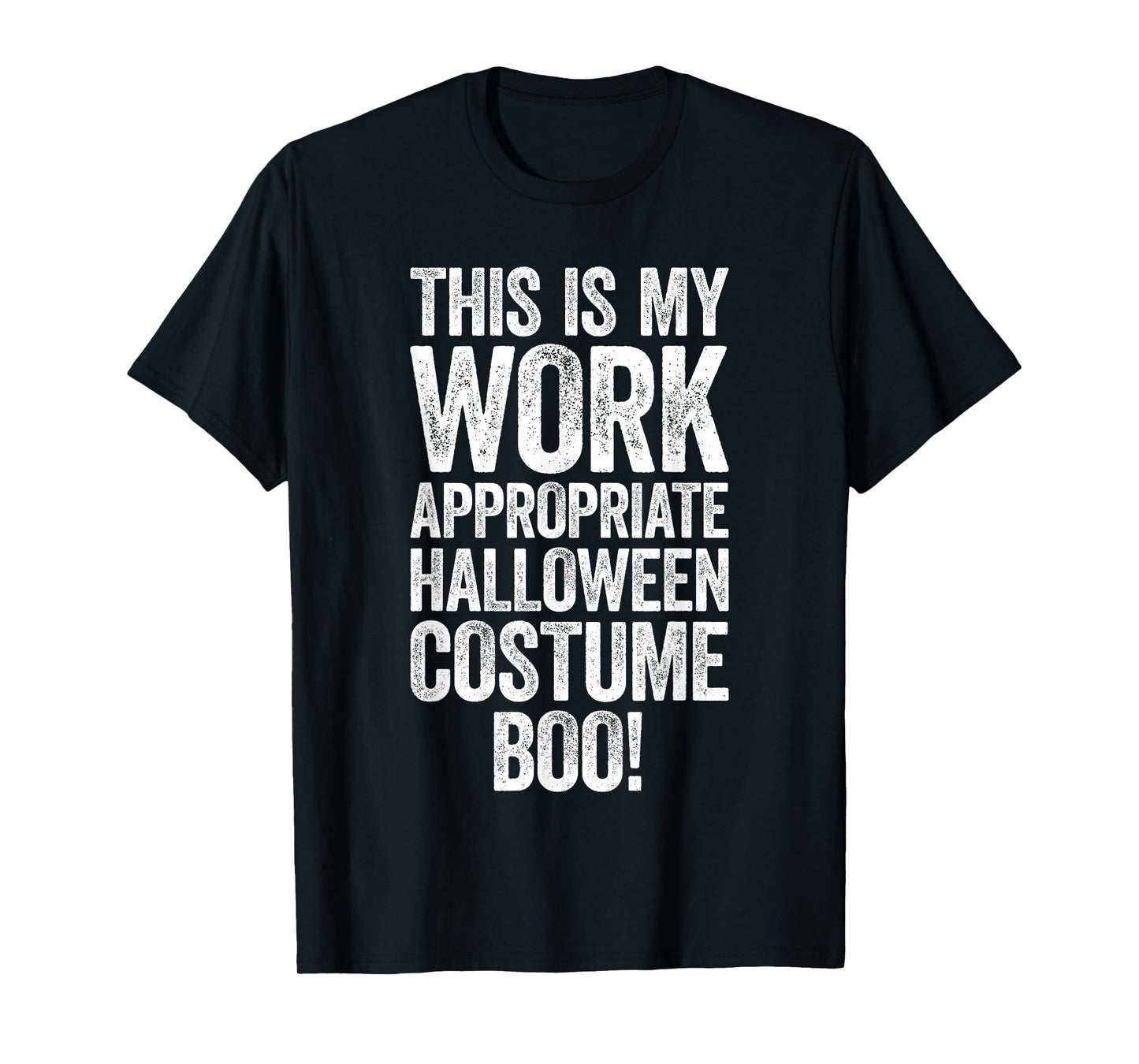 This is My Work Appropriate Halloween Costume Boo Shirt T-Shirt