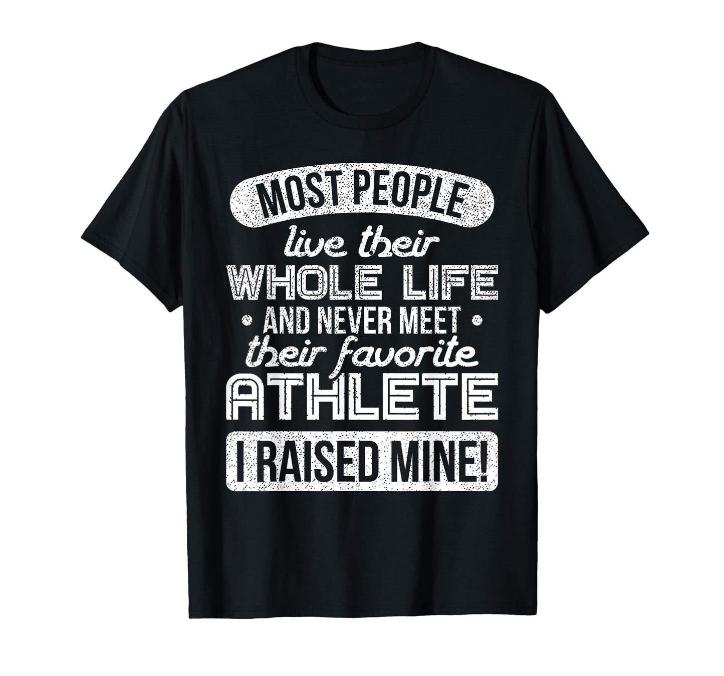 I Raised My Favorite Athlete Sports Mom Dad Gift Shirt T-Shirt