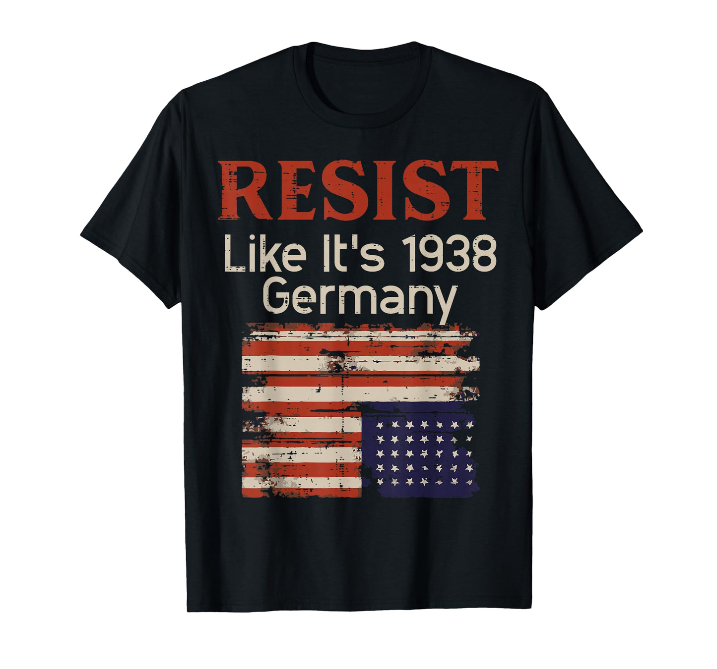 Resist Like 1938 Germany US Flag Protest Equality Men Women T-Shirt