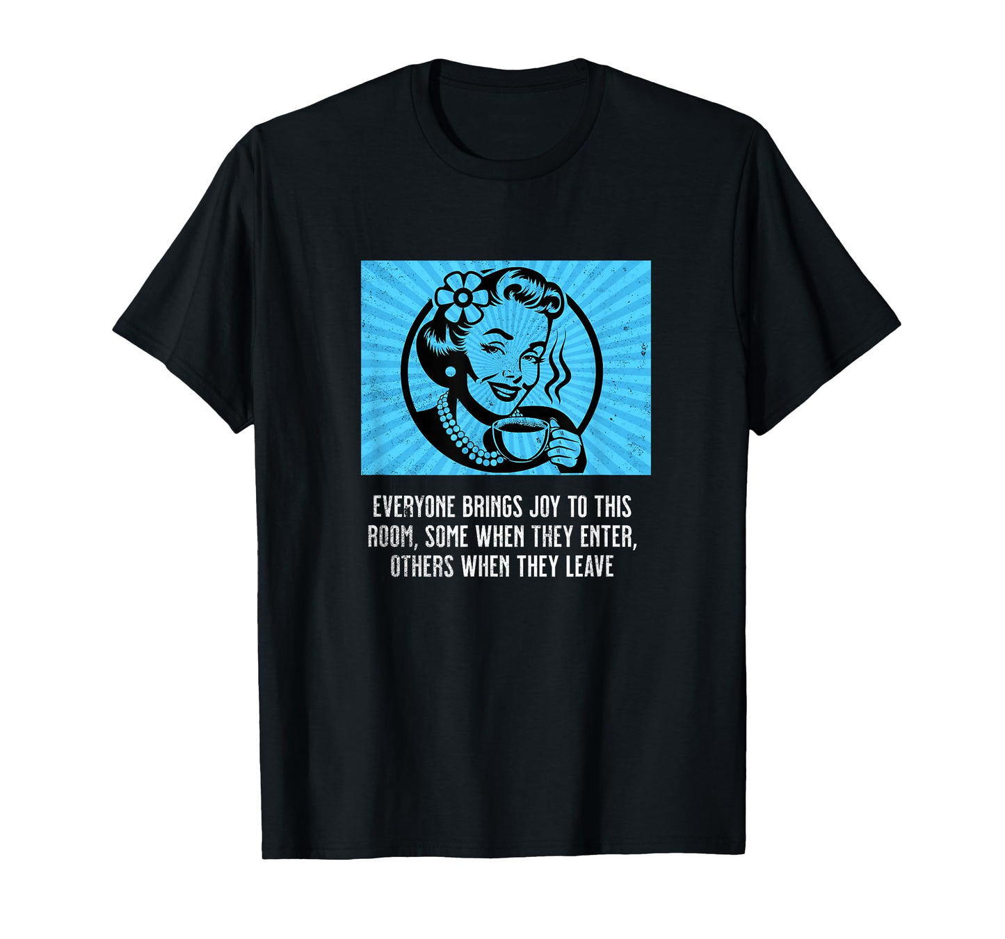Retro Woman with Coffee Funny Sarcastic Joy Room Humor Meme T-Shirt