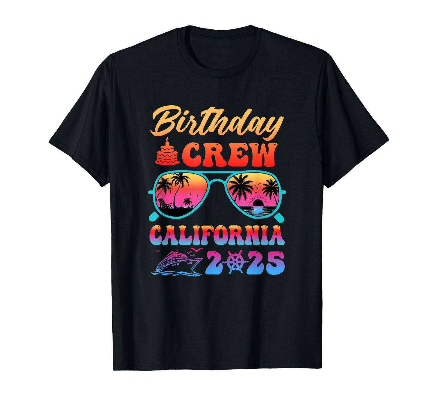 California Birthday Crew Vacation Cruise 2025 Summer Trip T-Shirt