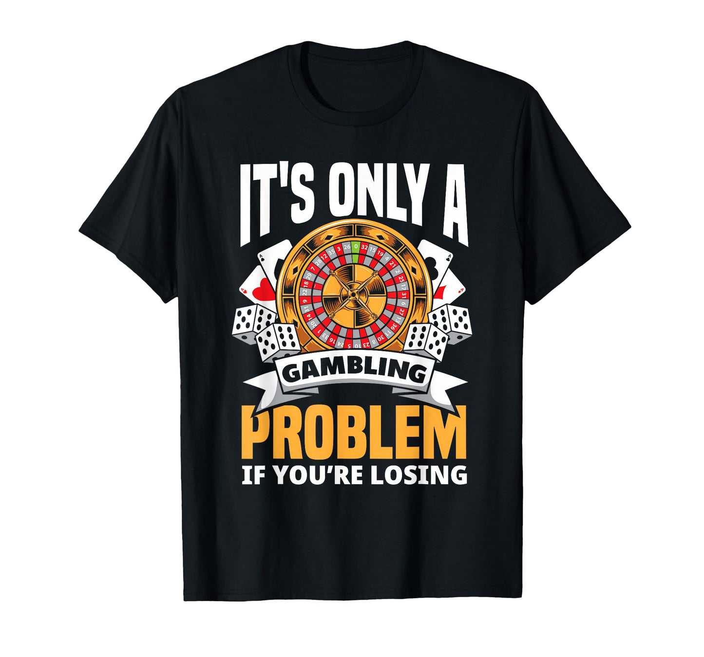 Funny Gambler Roulette Slot Machine Casino Vegas Gambling T-Shirt