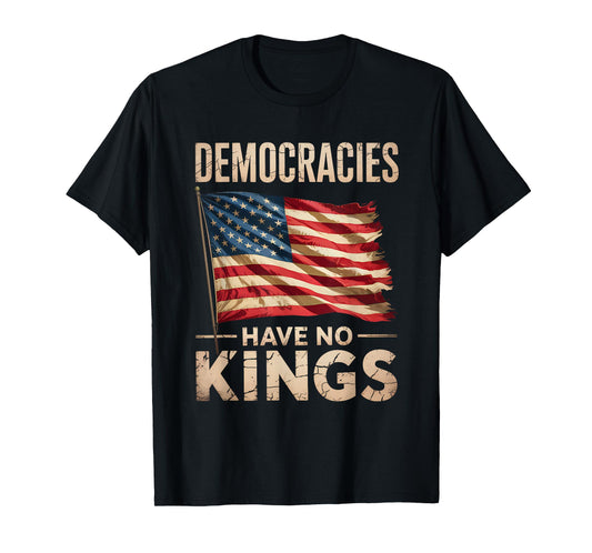 Democracies Have No Kings USA Flag Political Protest T-Shirt