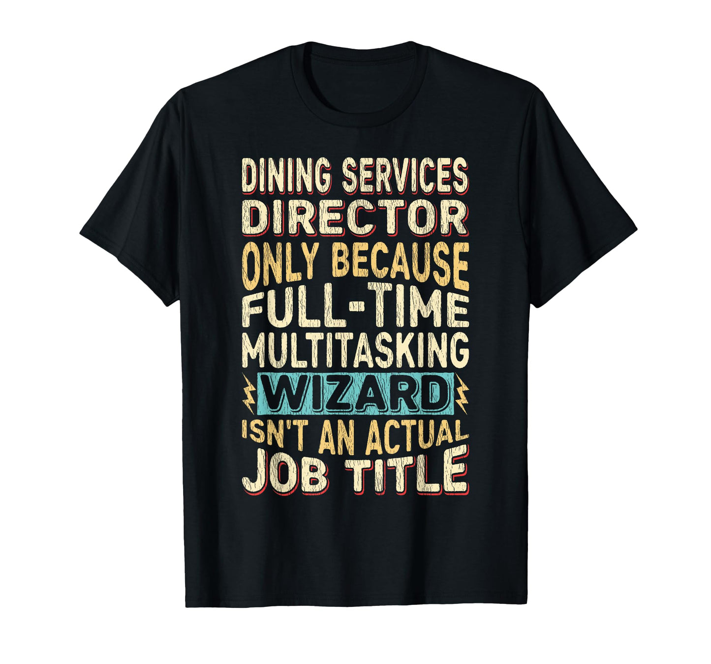 Funny Dining Services Director Multitasking Wizard Quote T-Shirt