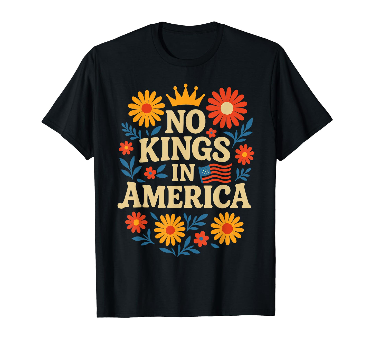 No Kings in America Floral No Kings T-Shirt
