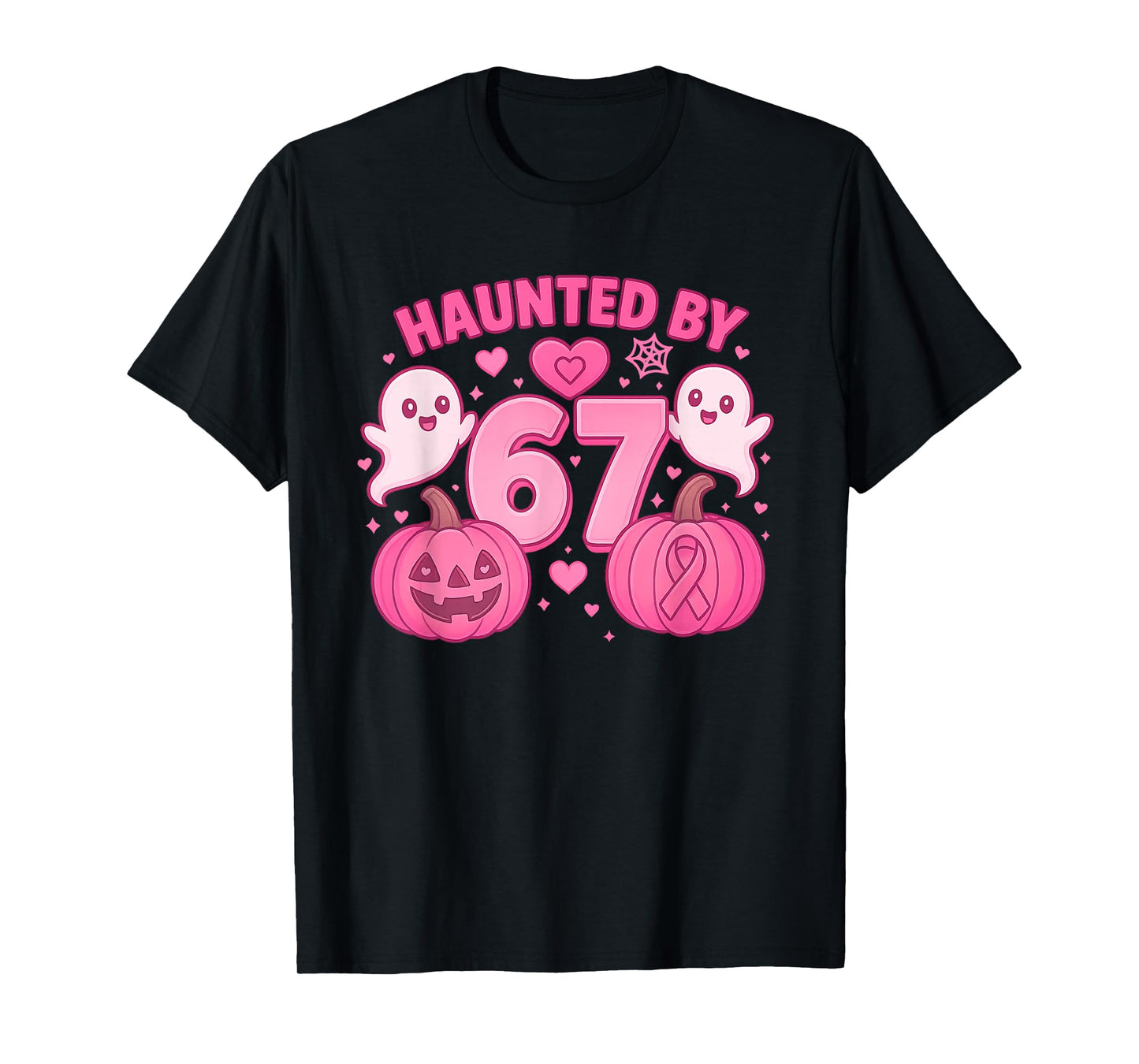 Haunted by 67 Six Seven 6 7 Meme Gen Alpha We Wear Pink T-Shirt
