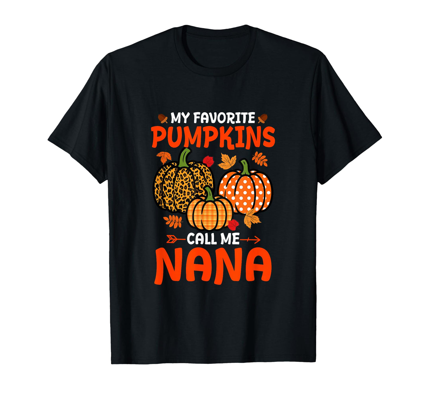 My Favorite Pumpkins Call Me Nana Thanksgiving Family T-Shirt