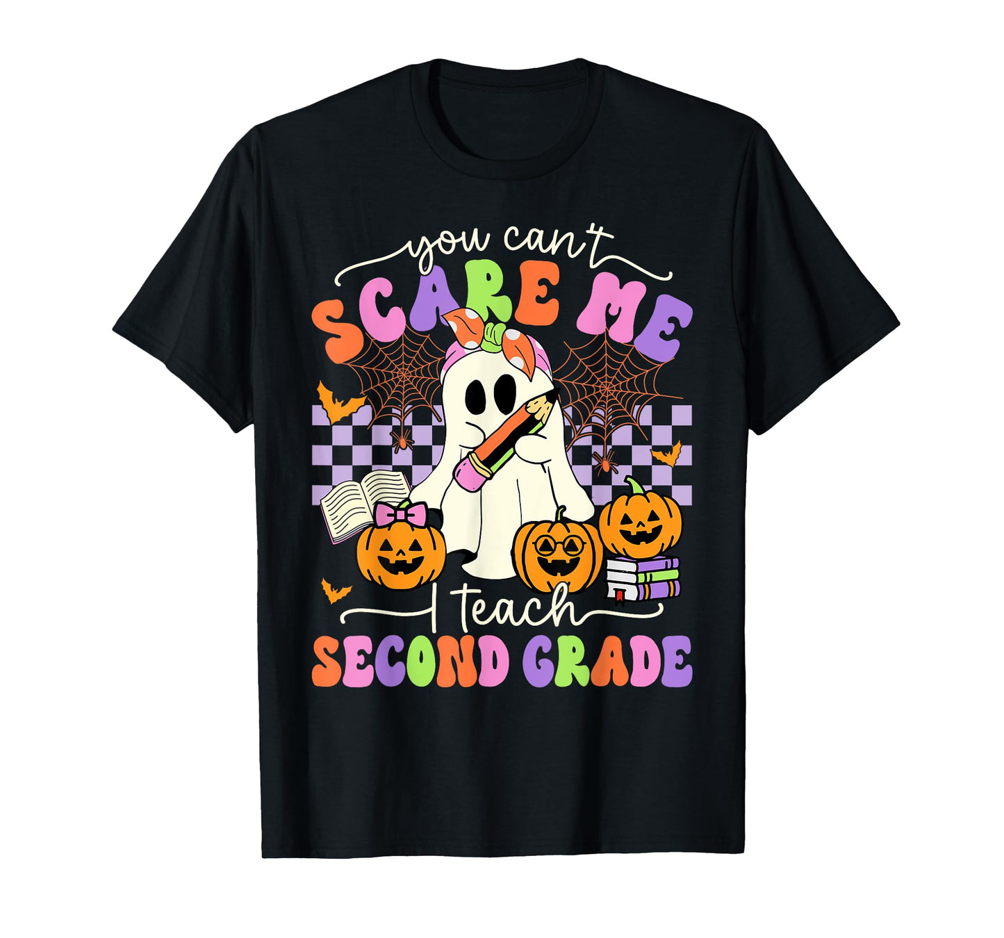Halloween Teacher You Can't Scare Me I Teach Second Grade Men Women T-Shirt