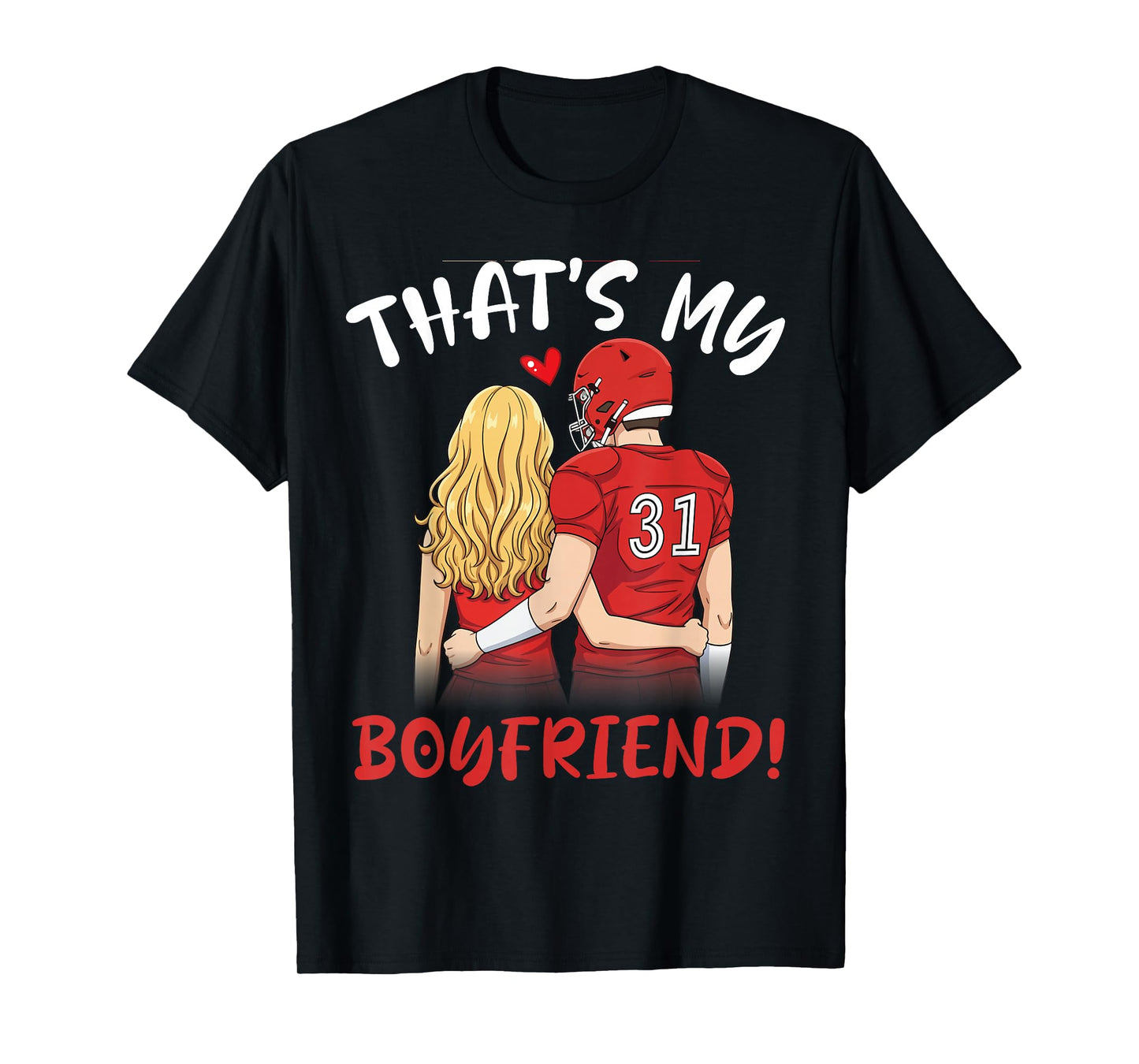 That's My Boyfriend Football Couple Love Proud Player No 31 T-Shirt