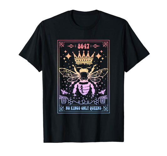 8647 No Kings Only Queens Bee Queen Design T-Shirt