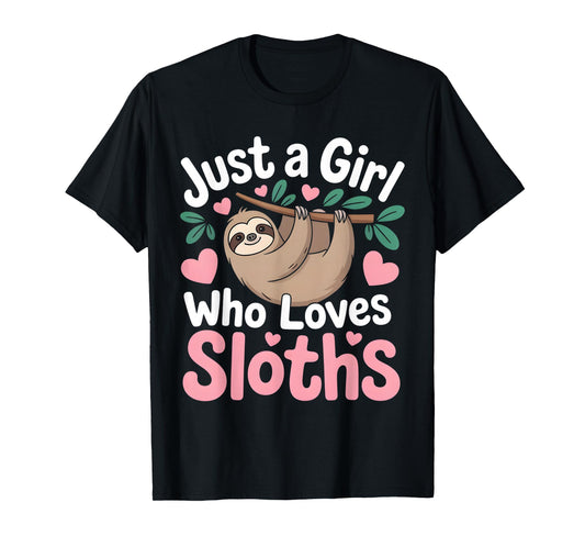 Cute Sloth for Girls Just A Girl Who Loves Sloths T-Shirt
