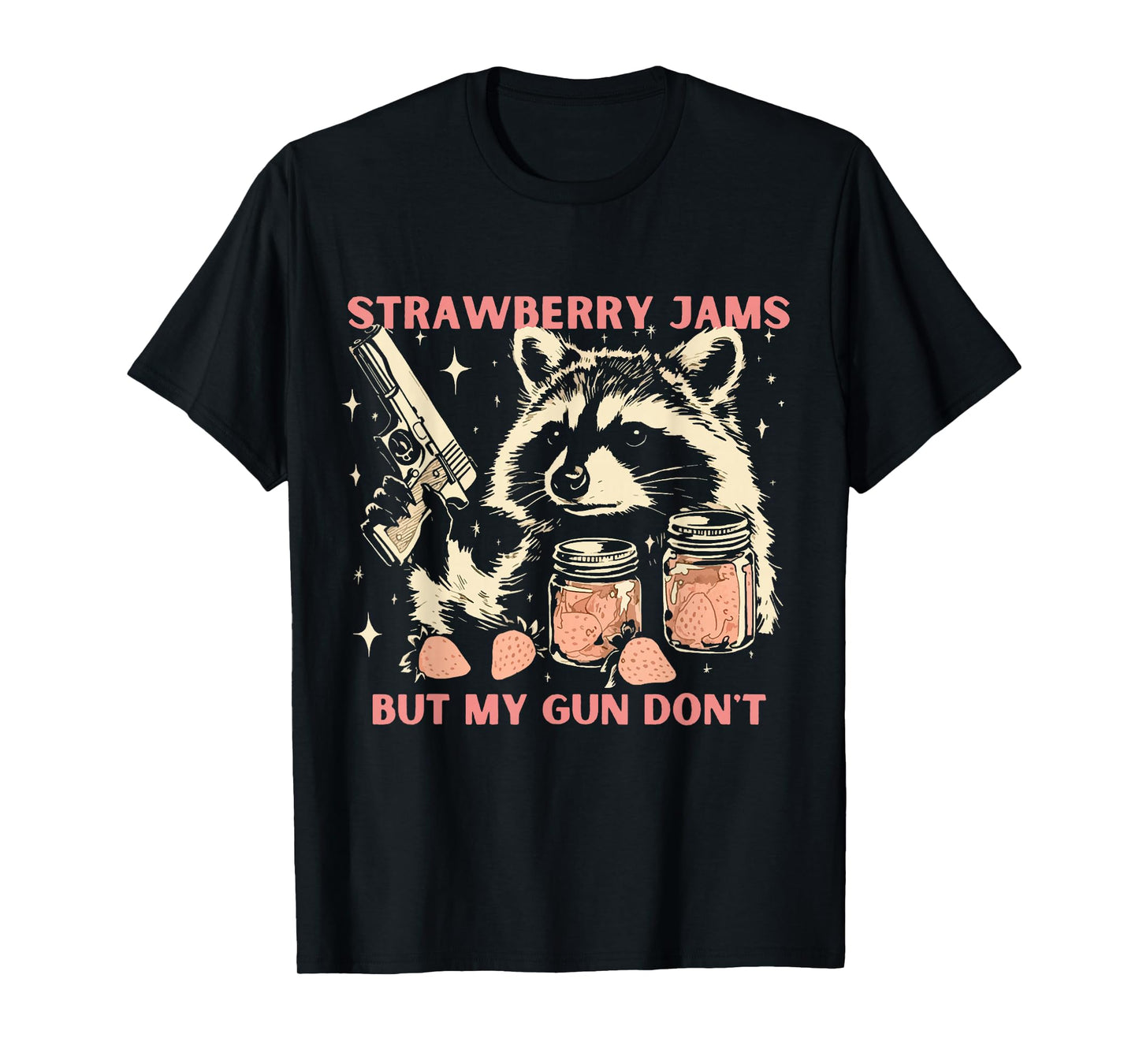 Strawberry Jams But My Gun Don't Funny Racoon for Men Women T-Shirt
