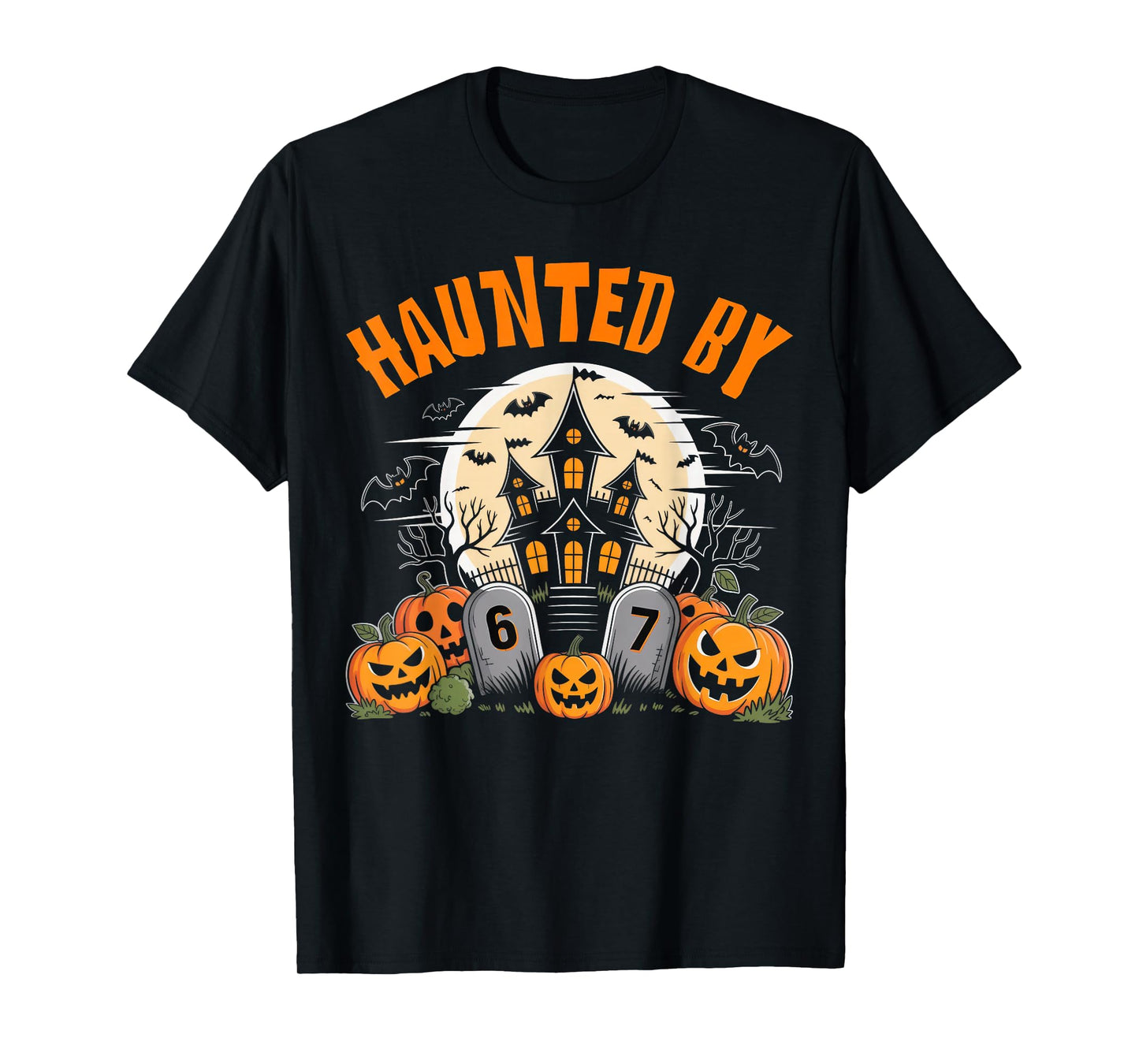 67 Funny Six Seven Gen Alpha Z Halloween 67 Haunted by 67 T-Shirt