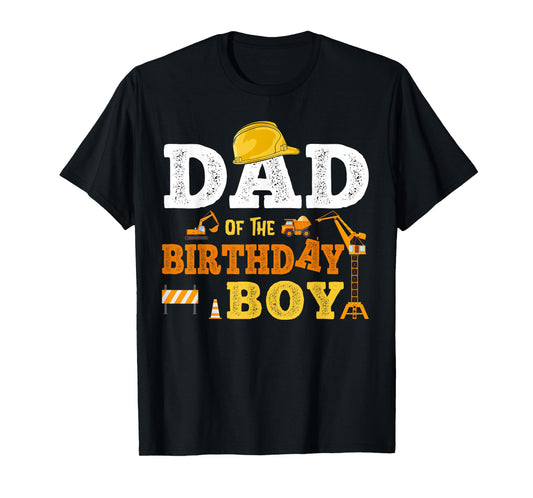 Dad Mom Of The Birthday Boy Kid Construction Matching Family T-Shirt