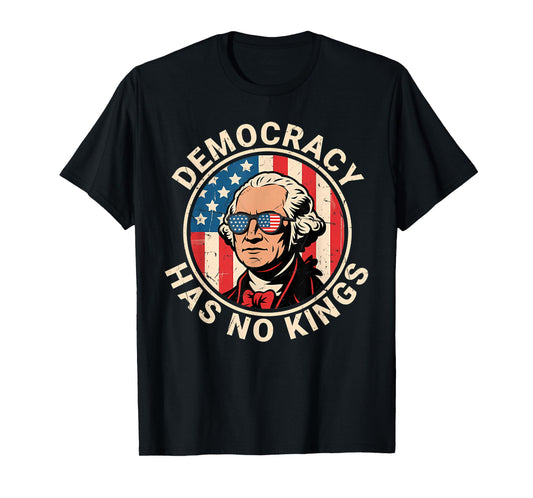 Democracy Has No Kings T-Shirt