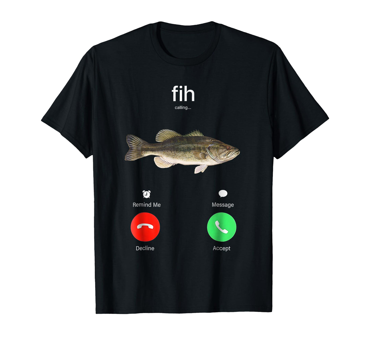 Fih Calling Remind Me Message Decline Accept Phone Call Fish T-Shirt