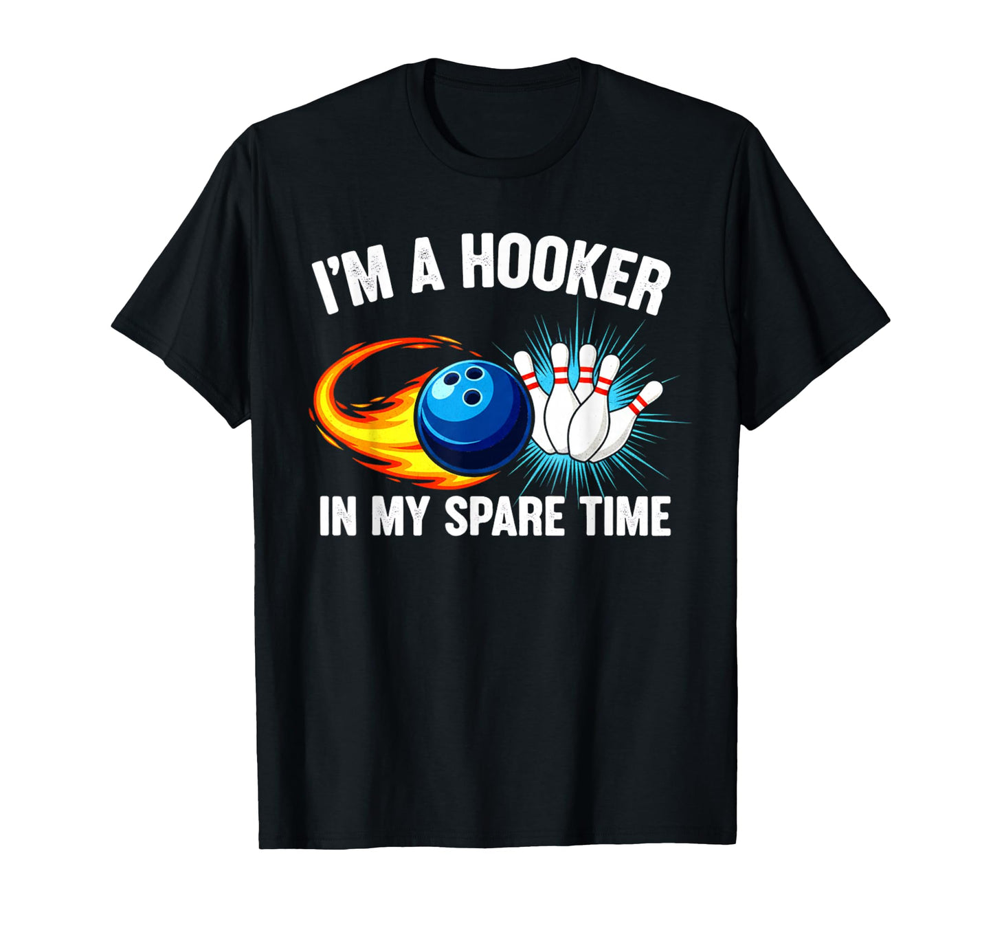 I'm Hook er in Spare Time Funny Ten Pin Bowling Humor T-Shirt