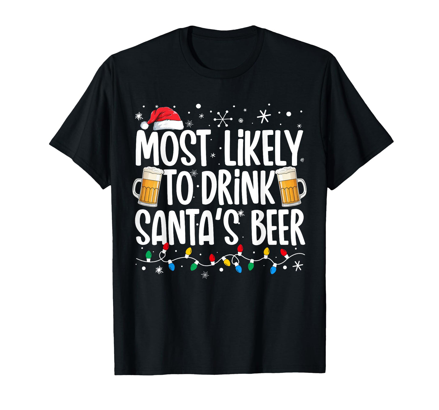 Most Likely To Drink Santa's Beer Funny Drinking Christmas T-Shirt