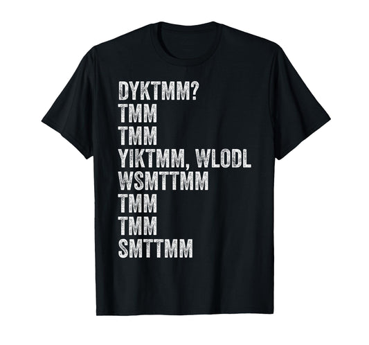 Do You Know The Muffin Man? DYKTMM? Funny Nostalgic Quote T-Shirt