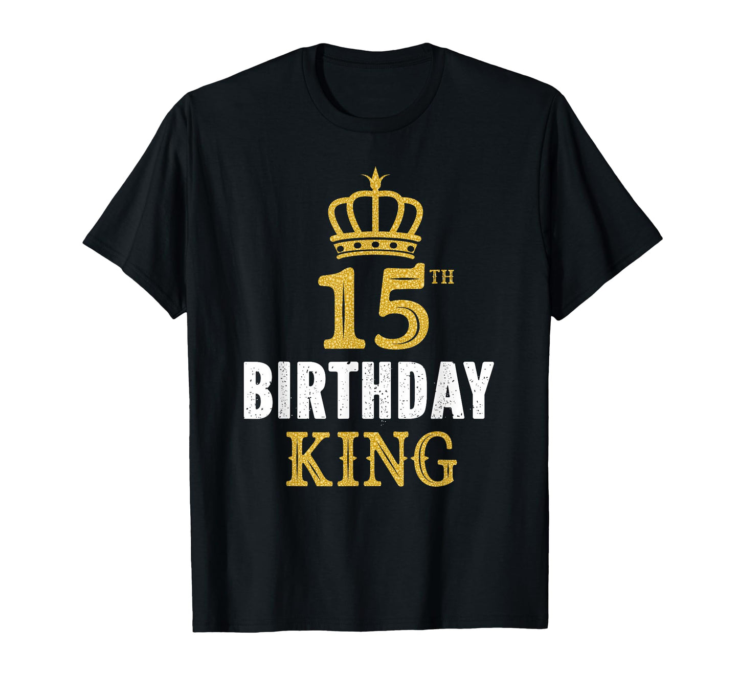 Happy 15th Birthday King 15 Years Old Party Ideas For Boys T-Shirt
